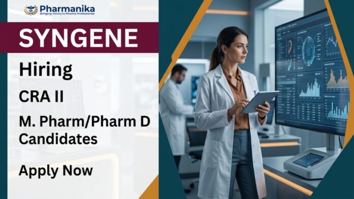 CRA II clinical research associate job at Syngene Career in Bangalore handling site monitoring, GCP compliance and clinical operations