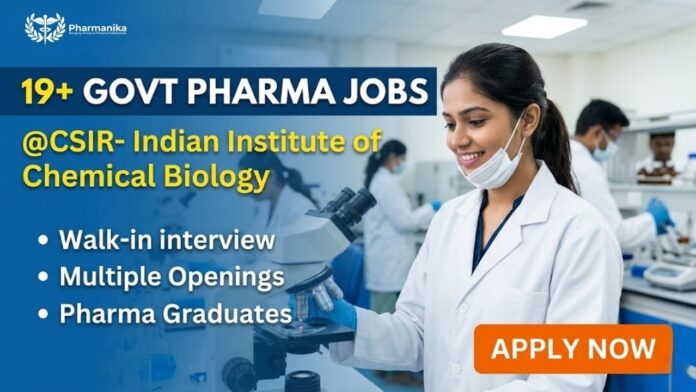 CSIR-IICB Pharma Govt Job 2026 Walk-in Interview for M.Pharm, B.Pharm and Pharmaceutical Sciences Candidates with Salary Up to ₹56,000