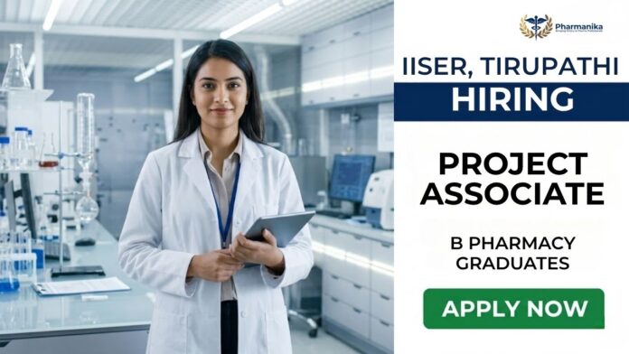 Government Research Jobs at IISER Tirupati Recruitment 2026 Project Associate-I Vacancy for B Pharm Jobs