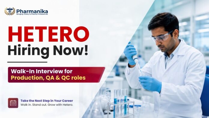 Hetero Pharma Jobs Walk-in Interview for Production, Quality Assurance & Quality Control
