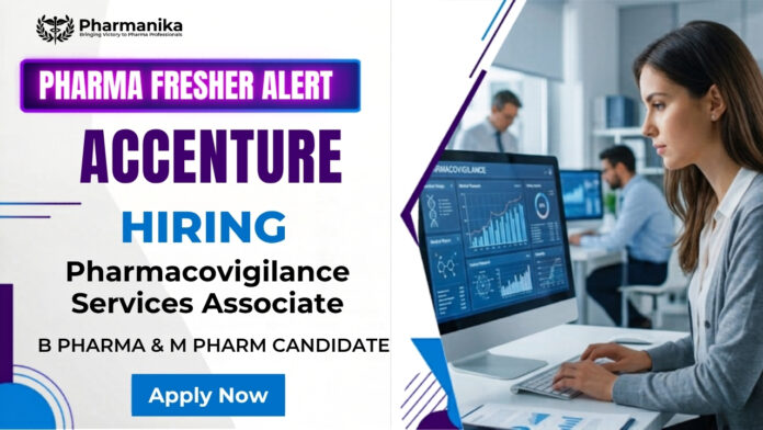 Pharmacovigilance Job at Accenture for B.Pharm and M.Pharm graduates in drug safety, ICSR processing, MedDRA coding, and PV operations