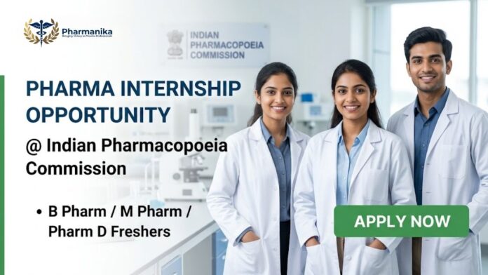 Pharma Internship at IPC Careers 2026 for B.Pharm M.Pharm Pharm.D MBBS MDS and PhD Candidates at Indian Pharmacopoeia Commission