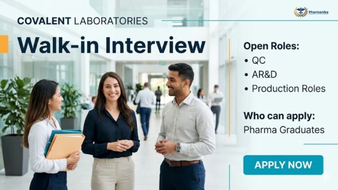 Pharma Job Walk-In Interview at Covalent Laboratories for Quality Control AR&D Production and Documentation Departments