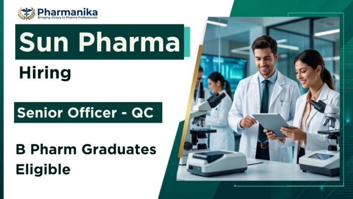 Pharma QC Job at Sun Pharma Career hiring Senior Officer QC in Dewas for M.Sc and B.Pharm graduates