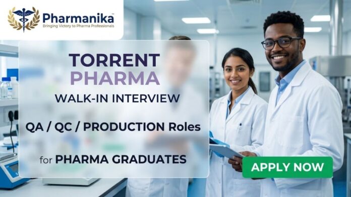 Torrent Pharma Pharma Jobs Walk-In Interview 2026 for Production, Quality Control and Quality Assurance roles