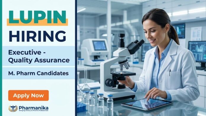 Lupin Career Executive Quality Assurance Pharma QA Job in Pune for M.Pharm and Biotechnology candidates