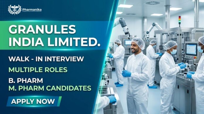 Pharma Walk In Interview at Granules India for B Pharm Job, M.Pharm, M.Sc and Engineering candidates in Quality Control, FARD and Technology Transfer roles.