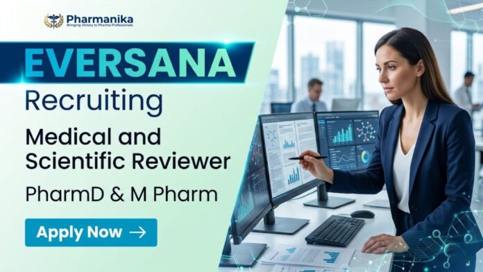Scientific Reviewer Job at EVERSANA in Pune for M.Pharm, PharmD, MBBS, BDS, MDS, and PhD candidates with experience in Medical Affairs, Medical Communications, scientific writing, and MLR review.