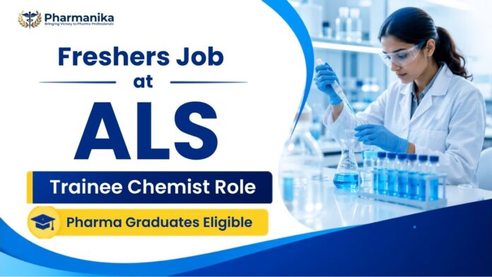 ALS Pharma Freshers Job Chemist Job in Bangalore for M.Sc Chemistry, B.Pharm and M.Pharm Candidates