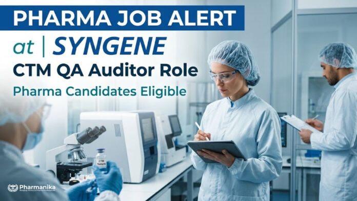 Syngene Careers Pharma QA Job for CTM QA Auditor