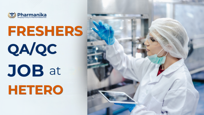 Pharma Freshers Job at Hetero Labs for QA QC Jobs through a walk-in interview for B.Pharm, M.Pharm, and M.Sc graduates.