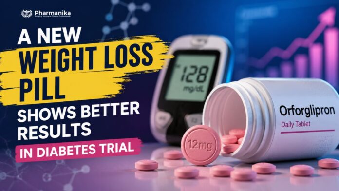 Weight loss pill orforglipron helping people with type 2 diabetes lower blood sugar and lose weight in a Phase 3 study.