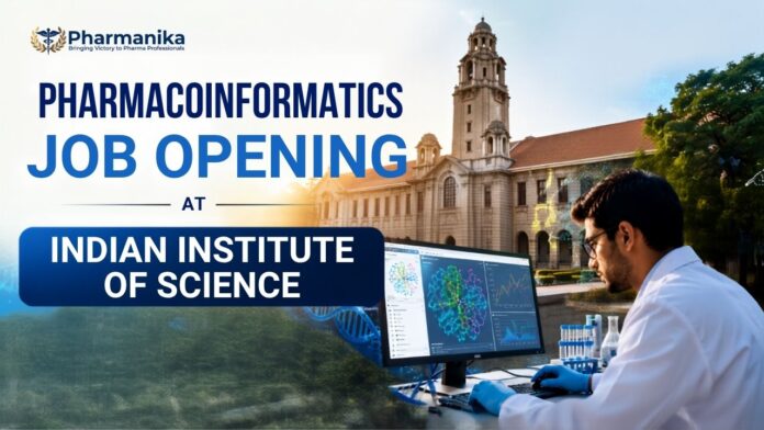 IISc Recruitment 2026 Pharmacy Informatics Jobs for B.Pharm M.Pharm PharmD candidates