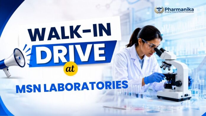 MSN Laboratories Walk-In Drive 2026 Regulatory Affairs Job Openings
