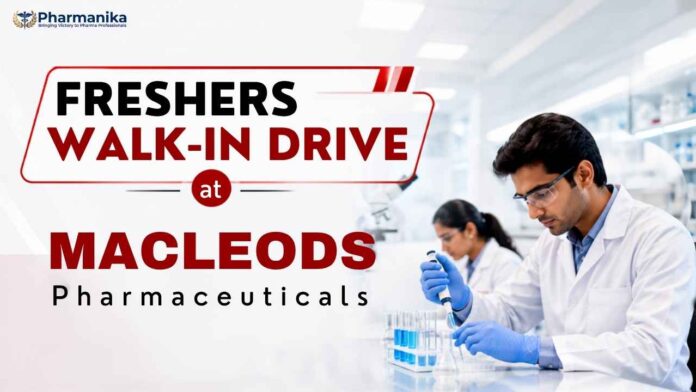 Macleods Walk-In Drive 2026 for Pharma Freshers Job