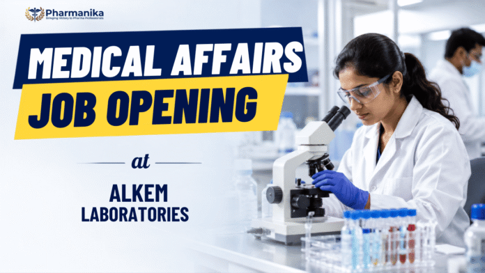 Medical Affairs Job at Alkem Careers for Pharmacovigilance and Clinical Trial Quality Assurance professionals