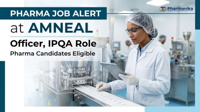 Amneal Career Pharma QA Job for IPQA Officer role in pharmaceutical manufacturing