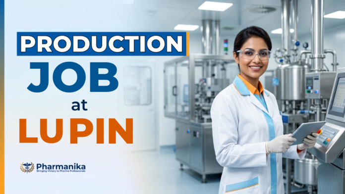 Lupin Pharma Production Job opportunity for pharmacy graduates in manufacturing operations under Lupin Careers.