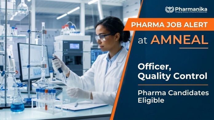 Amneal Careers Pharma QC Job Officer Quality Control Vacancy