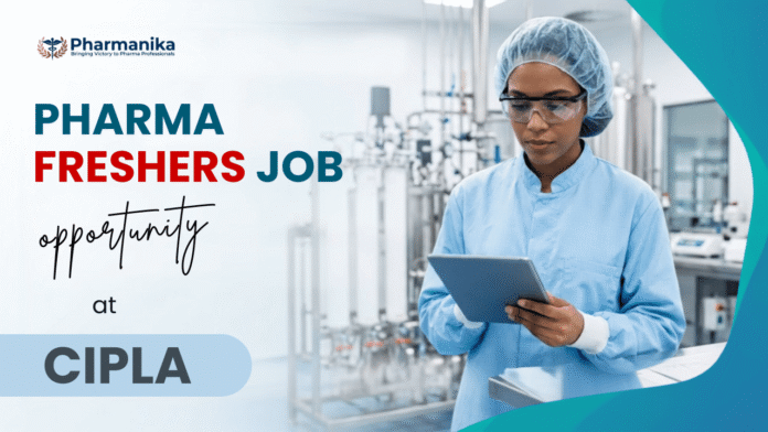 Pharma Freshers Job at Cipla Careers for Senior Operator Packing Job in Rangpo, Sikkim for Diploma Pharmacy and Engineering candidates.
