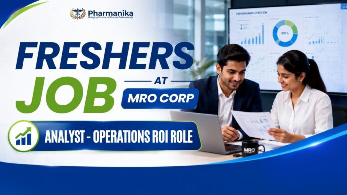 Pharma Freshers Job Analyst Job at MRO Corp Pune