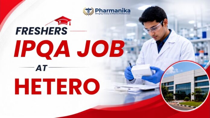 Pharma Freshers Job IPQA Job Hetero