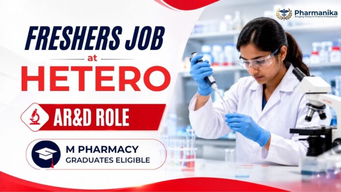Pharma Freshers Job Research and Development Job at Hetero Careers for ARD & ARD Validations