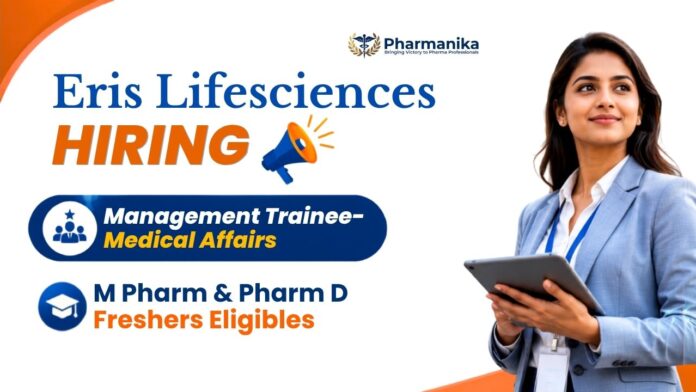 Pharma Freshers Job at Eris Lifesciences Medical Affairs Jobs for M.Pharm & Pharm.D Freshers