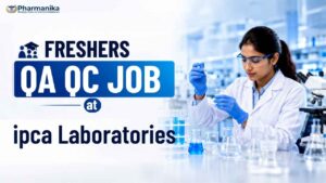 Pharma Freshers Job at Ipca Laboratories QAQC Jobs for B.Pharm, M.Pharm, D.Pharm Pharma Freshers Job at Ipca Laboratories QAQC Jobs for B.Pharm, M.Pharm, D.Pharm