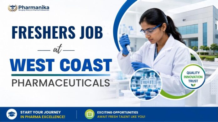 Pharma Freshers Job at West Coast Pharmaceuticals Product Development Job Role