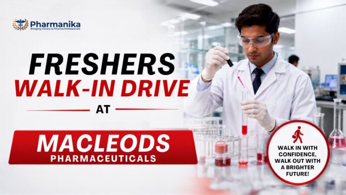 Pharma Freshers Job – Macleods Walk-in Drive 2026 for Formulation Production