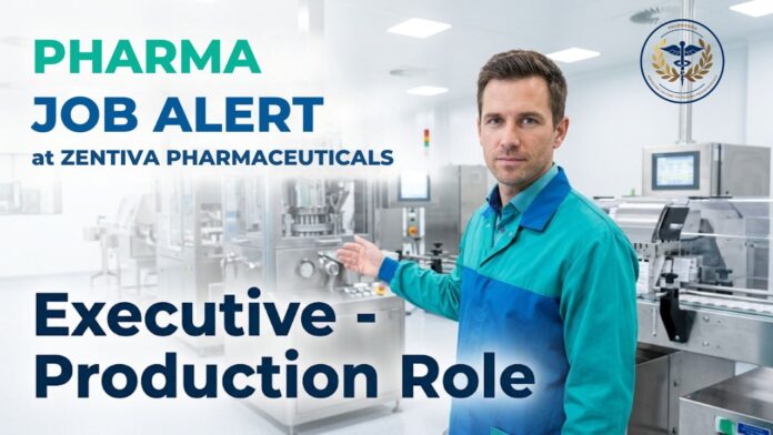 Pharma Manufacturing Job at Zentiva Careers for Executive Production