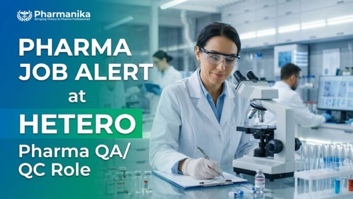 Hetero Walk-in Interview for Pharma QA QC Job in Hyderabad and Vizag