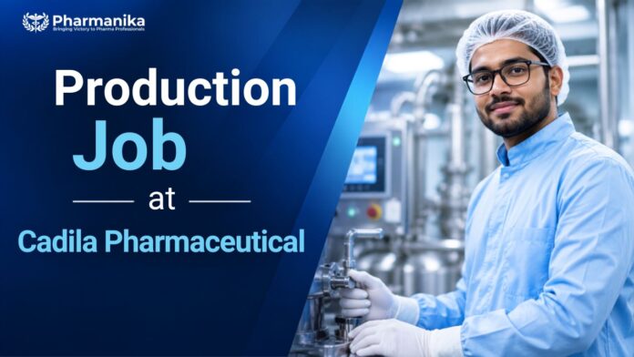 Walk-In Interview for Pharma Production Job at Cadila Pharmaceuticals