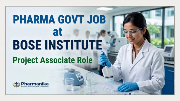 Bose Institute Pharma Govt Job for Project Associate Recruitment 2026