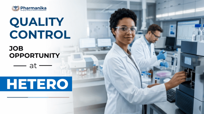 QC Job at Hetero API Division through Walk-in Drive for B.Pharm, M.Pharm, and M.Sc candidates in Hyderabad Quality Control department.
