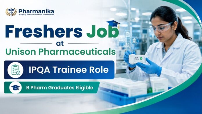 Quality Assurance Job at Unison Pharmaceuticals for B.Pharm Freshers