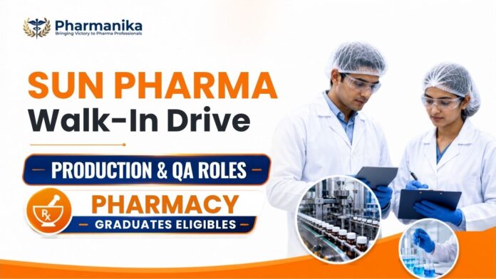 Sun Pharma Careers Announced! Walk-In Drive for Production, QA Jobs