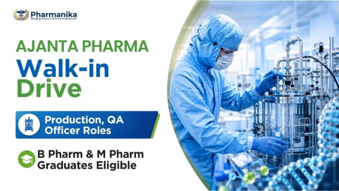 Walk-In Drive at Ajanta Pharma Careers for Production and Quality Assurance Officer Jobs