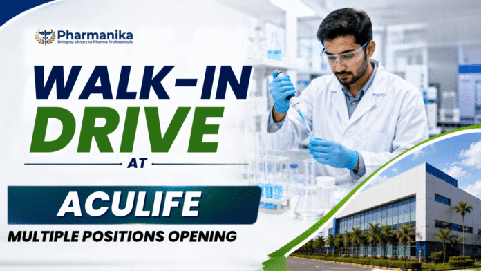 Aculife Healthcare Pharma Jobs Walk-in Drive 2026 for QA and Production roles in Ahmedabad.