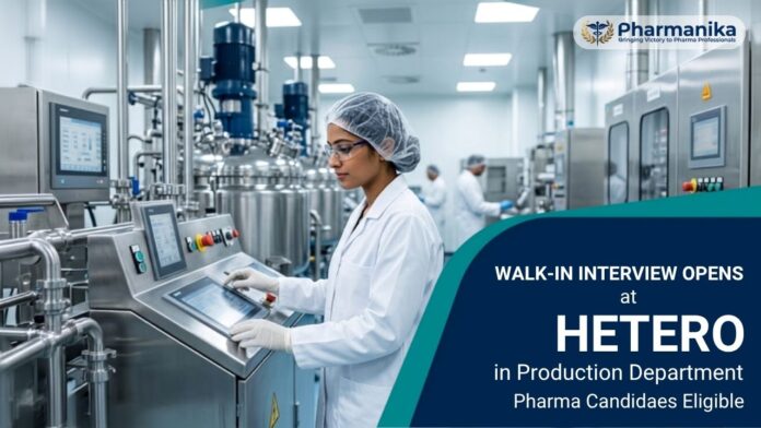Hetero Pharma Fresher Job Walk in Interview for Production Department