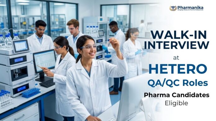 Hetero Careers Pharma QA QC Job walk-in recruitment for B.Pharm, M.Pharm and M.Sc graduates