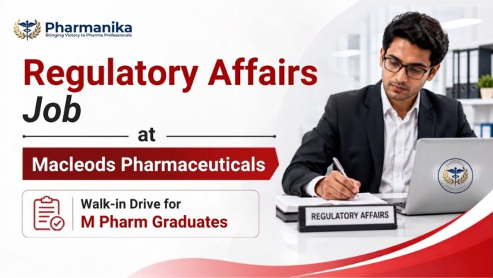 Regulatory Affairs Job at Macleods Walk-In Drive for M.Pharm