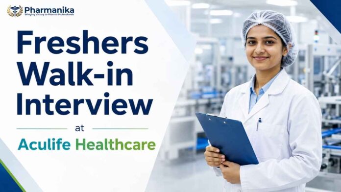 AcuLife Walk-in Interview sterile production jobs Ahmedabad pharma fresher jobs