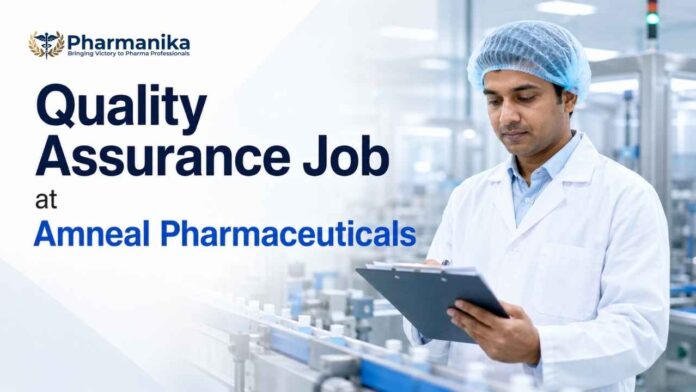 Amneal Hiring Pharmaceutical Quality Assurance Role for Candidates Looking for pharma jobs