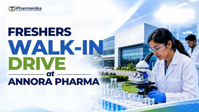 Annora Pharma Walk-in Interview for pharma fresher jobs B.Pharm M.Pharm fresher can apply Annora Pharma Walk-in Interview for pharma fresher jobs B.Pharm M.Pharm fresher can apply