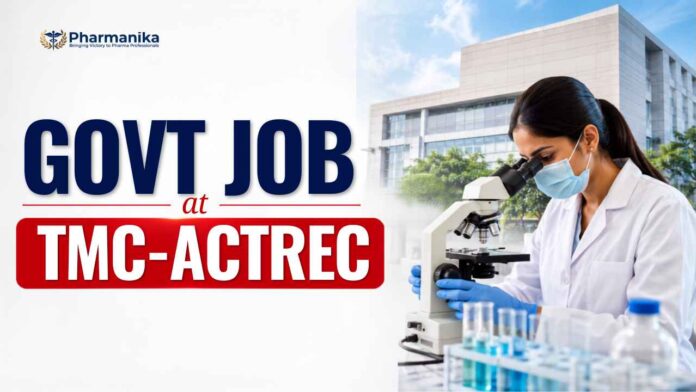 Govt Pharma Job at ACTREC–TMC for B.Pharm graduates – Scientific Assistant Job