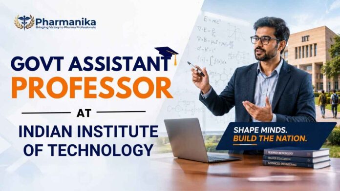 IIT Recruitment 2026 – Assistant Professor Job at IIT Guwahati Pharmaceutical Sciences Candidates Eligible