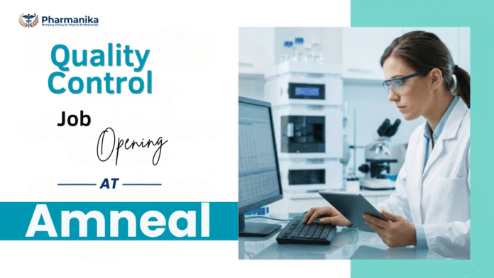 Quality Control Job at Amneal Careers for B.Pharm, M.Pharm and M.Sc candidates in Visakhapatnam.