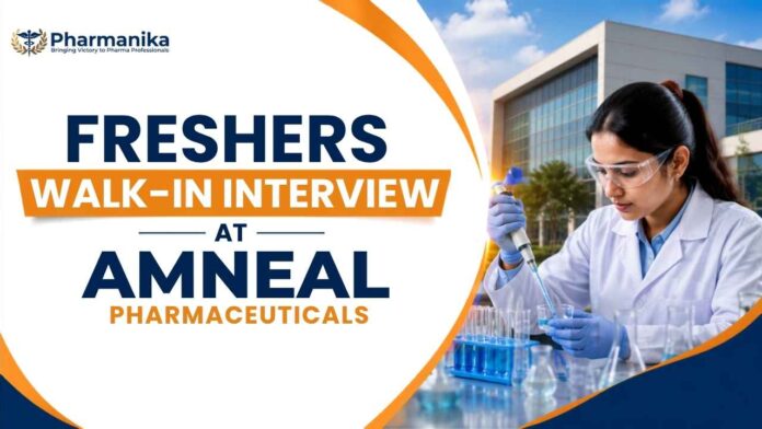 Pharma Freshers Job at Amneal Pharmaceuticals Walk-in Interview 2026 for B.Pharm freshers